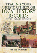Tracing Your Ancestors Through Local History Records