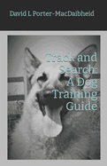 Track and Search: A Dog Training Guide