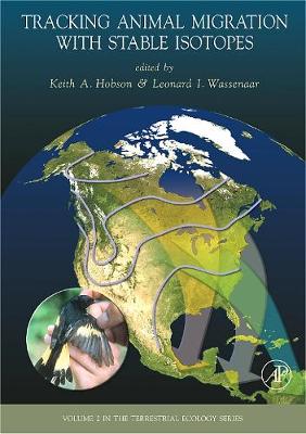 Tracking Animal Migration with Stable Isotopes: Volume 2 - Hobson, Keith A, and Wassenaar, Leonard I
