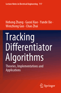 Tracking Differentiator Algorithms: Theories, Implementations and Applications