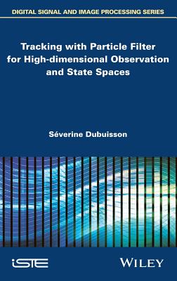 Tracking with Particle Filter for High-Dimensional Observation and State Spaces - Dubuisson, S�verine