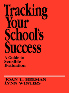Tracking Your School s Success: A Guide to Sensible Evaluation