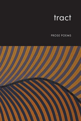 Tract: Prose poems - Munden, Paul (Editor), and Carroll, Monica (Editor)
