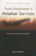 Trade Liberalization in Aviation Services: Can the Doha Round Free Flight?
