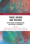 Trade Unions and Regions: Better Work, Experimentation, and Regional Governance