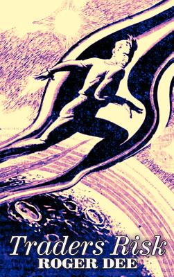 Traders Risk by Roger Dee, Science Fiction, Fantasy - Dee, Roger