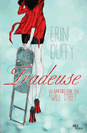 Tradeuse - Les Aventures D'Une Fille a Wall Street