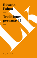 Tradiciones peruanas: Tomo II