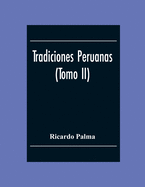 Tradiciones peruanas: Tomo II