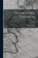 Tradiciones Peruanas; Volume 1