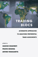 Trading Blocs: Alternative Approaches to Analyzing Preferential Trade Agreements