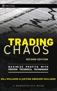 Trading Chaos: Maximize Profits with Proven Technical Techniques