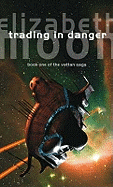 Trading In Danger: Vatta's War: Book One