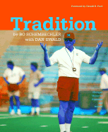 Tradition: Bo Schembechler's Michigan Memories