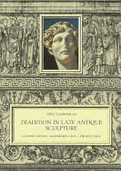 Tradition in Late Antique Sculpture