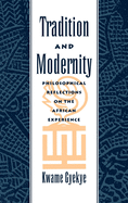 Tradition & Modernity: Philosophical Reflections on the African Experience