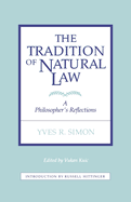 Tradition of Natural Law: A Philosopher's Reflections