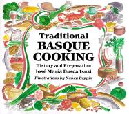 Traditional Basque Cooking: History and Preparation - Isusi, Jose Maria Busca, and Busca Isusi, Jose M