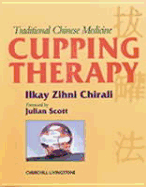 Traditional Chinese Medicine Cupping Therapy: A Practical Guide