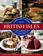 Traditional Cooking of the British Isles: 360 Classic Regional Dishes with 1500 Beautiful Photographs