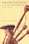 Traditional Gaelic Bagpiping, 1745-1945