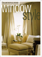 Traditional Home Window Style - Traditional Home (Creator), and Hallam, Linda (Introduction by)