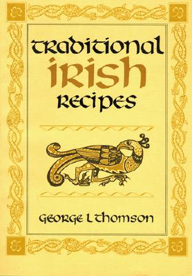 Traditional Irish Recipes - Thomson, George L
