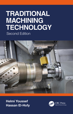 Traditional Machining Technology - Youssef, Helmi, and El-Hofy, Hassan