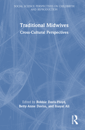 Traditional Midwives: Cross-Cultural Perspectives