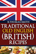 Traditional Old English (British) Recipes