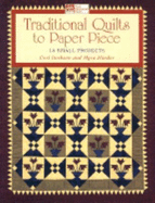 Traditional Quilts to Paper Piece: 14 Small Projects
