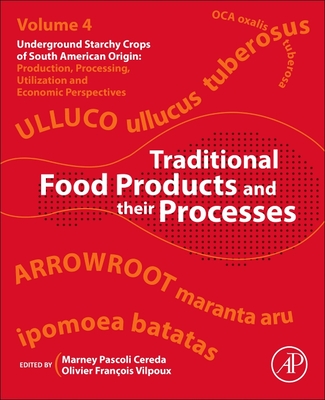 Traditional Starch Food Products: Application and Processing - Pascoli Cereda, Marney (Editor), and Francois Vilpoux, Olivier (Editor)