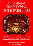 Traditional Tole Painting: With Authentic - Blanchard, Roberta R