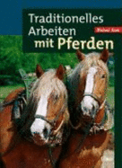 Traditionelles Arbeiten Mit Pferden