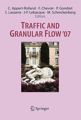 Traffic and Granular Flow '07 - Appert-Rolland, C�cile (Editor), and Chevoir, Fran�ois (Editor), and Gondret, Philippe (Editor)