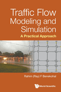 Traffic Flow Modeling And Simulation: A Practical Approach