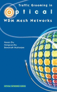 Traffic Grooming in Optical Wdm Mesh Networks