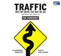 Traffic: Why We Drive the Way We Do (and What It Says about Us)
