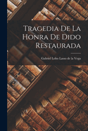 Tragedia de La Honra de Dido Restaurada