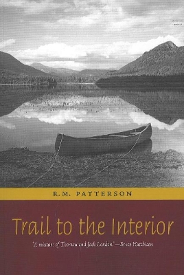 Trail to the Interior - Patterson, R M