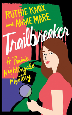 Trailbreaker - Knox, Ruthie, and Mare, Annie
