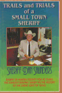 Trails and Trials of a Small Town Sheriff