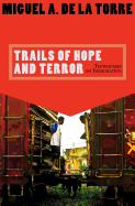 Trails of Hope and Terror: Testimonies on Immigration