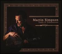 Trails & Tribulations - Martin Simpson