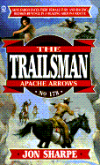 Trailsman 178: Apache Arrows - Sharpe, Jon