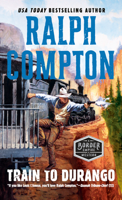 Train to Durango - Compton, Ralph