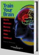 Train Your Brain: How to Maximize Memory Ability in Older Adulthood