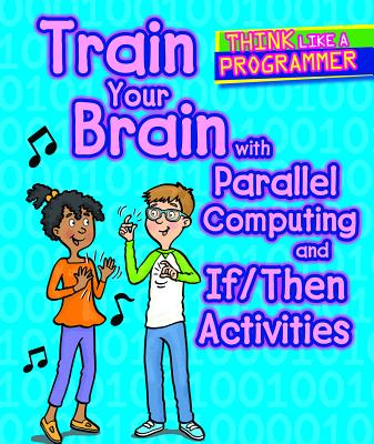 Train Your Brain with Parallel Computing and If/Then Activities - Hillman, Emilee