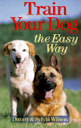 Train Your Dog the Easy Way