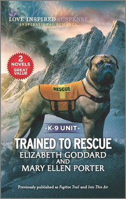 Trained to Rescue - Goddard, Elizabeth, and Porter, Mary Ellen